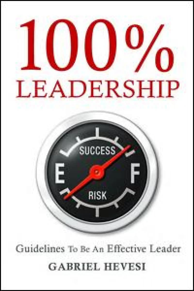 100% Leadership : Guidelines for Successful Leaders